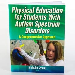 Physical Education For Students With Autism Spectrum Disorders Book