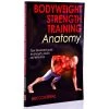 Bodyweight Strength Training Anatomy Book