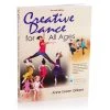 Creative Dance For All Ages Book