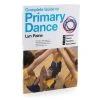 Complete Guide To Primary Dance Book