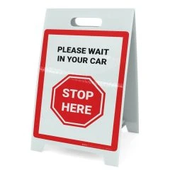 Stop Here: Please Wait In Your Car A-Frame Sign