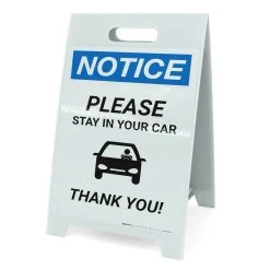 Notice: Please Stay In Your Car Thank You A-Frame Sign